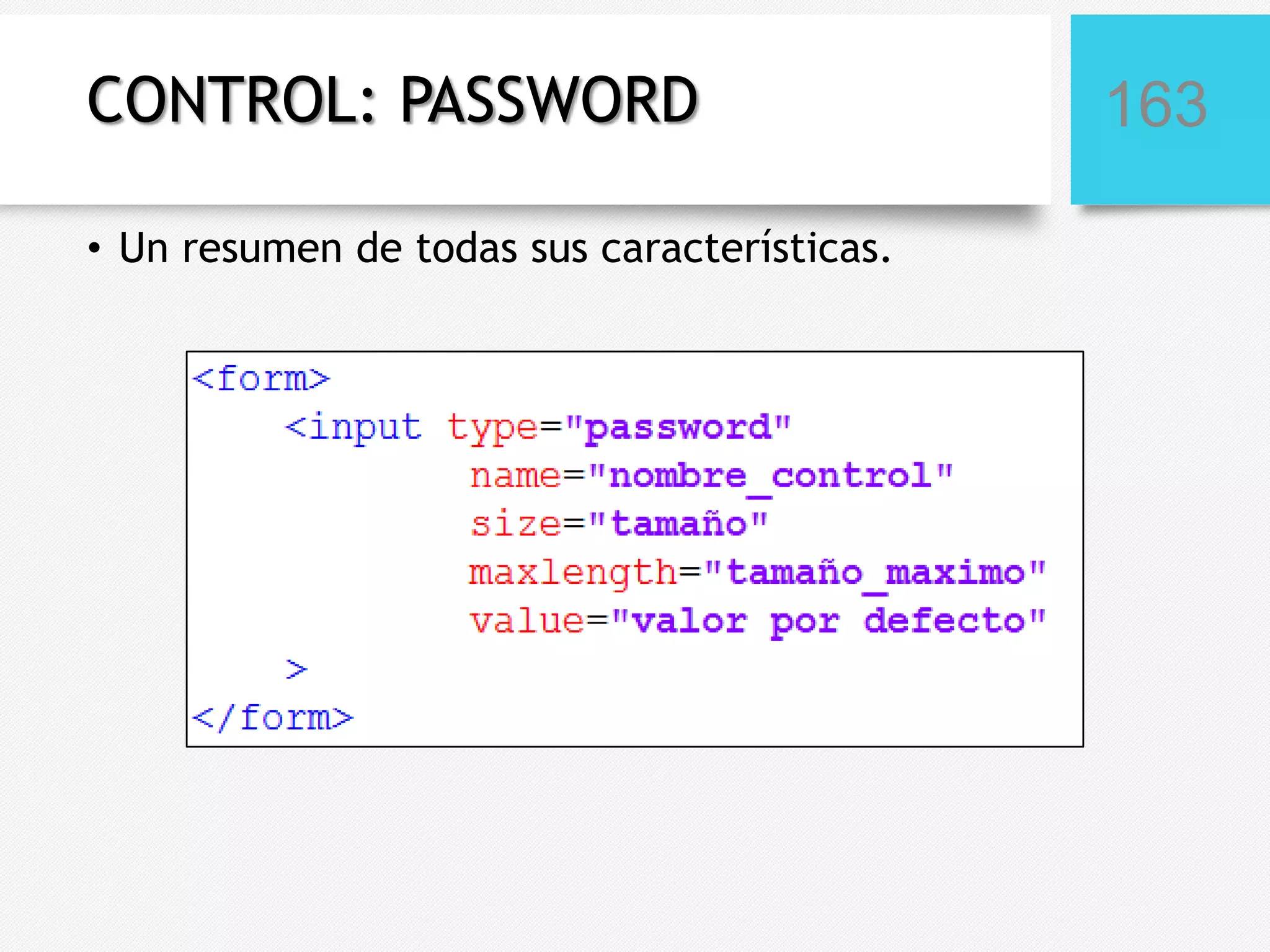 CONTROL: PASSWORD
• Un resumen de todas sus características.

163

 