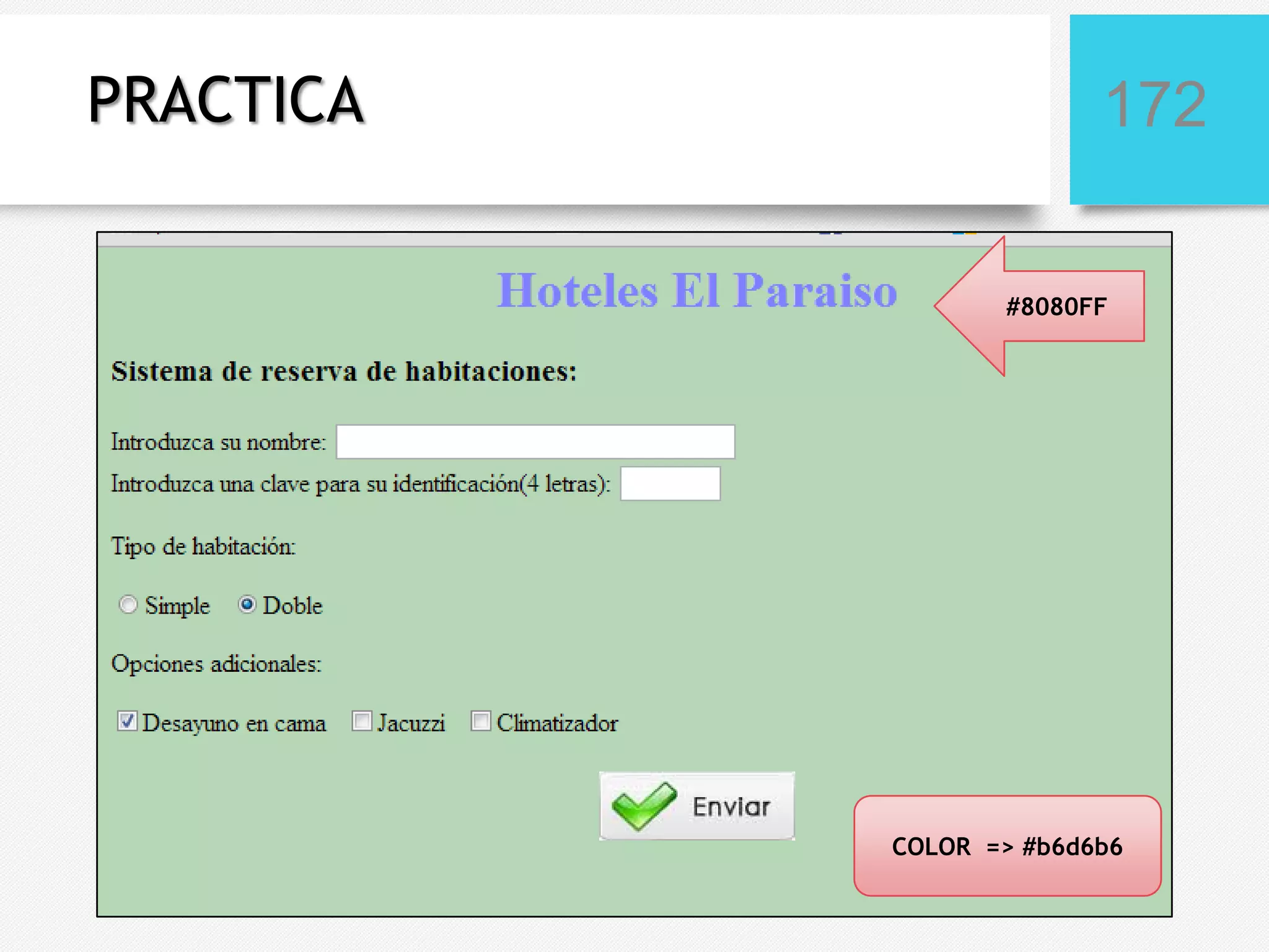 PRACTICA

172
#8080FF

COLOR => #b6d6b6

 