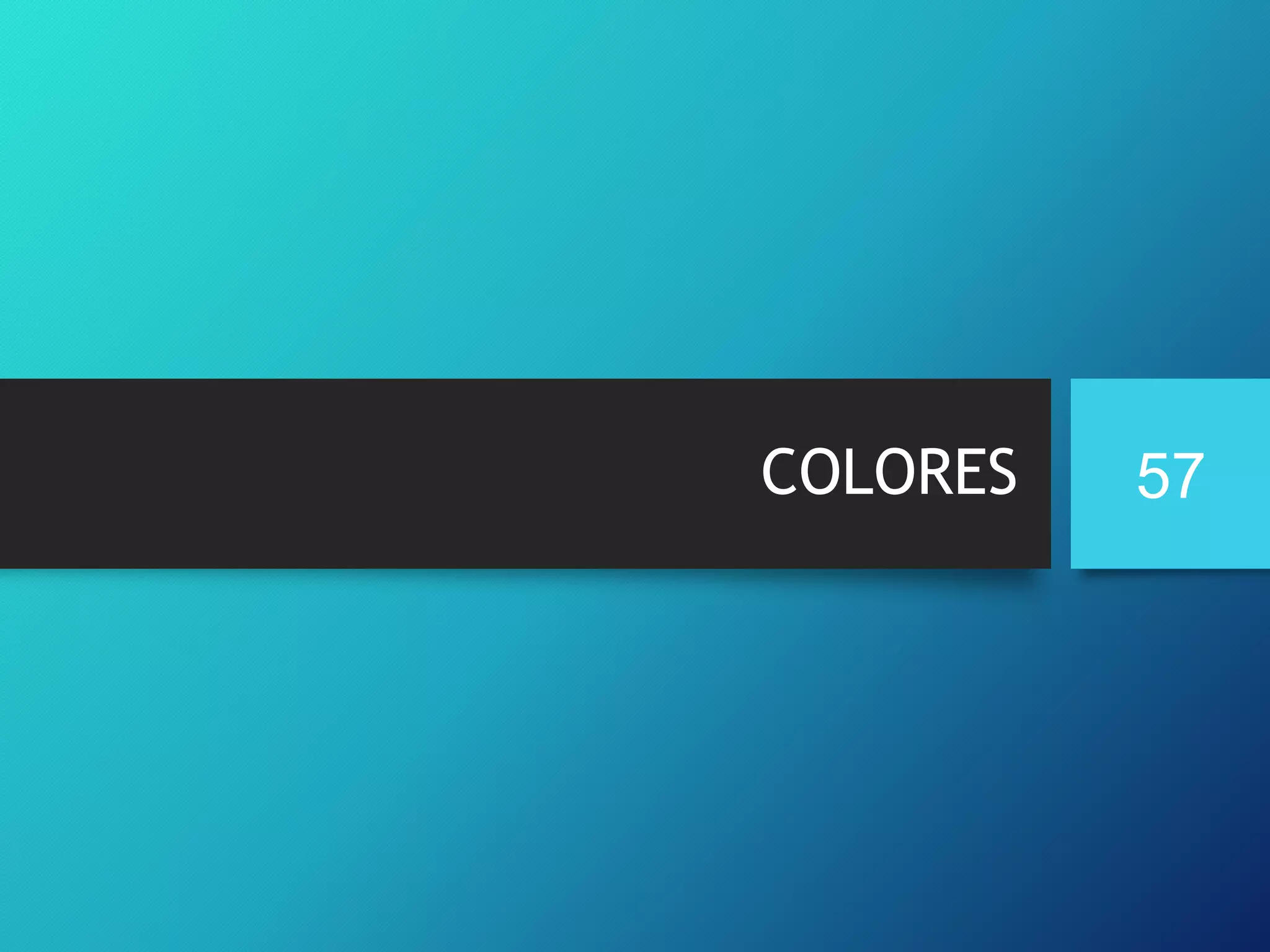 COLORES

57

 