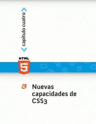 <
capítulo cuatro
<



                  Nuevas
                  capacidades de
                  CSS3
 