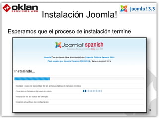 Instalación Joomla! 
Esperamos que el proceso de instalación termine 
38 
 