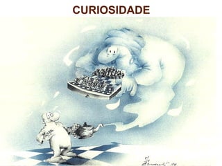 CURIOSIDADE 
CURSO DE FORMAÇÃO EM INSTRUTORES E 
TÉCNICOS EM XADREZ ESCOLAR 
 