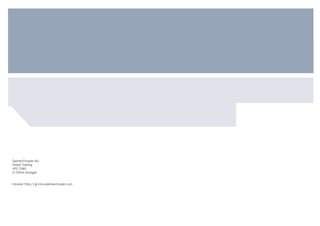 DaimlerChrysler AG
Global Training
HPC Z480
D-70546 Stuttgart


Intranet: http://gt.intra.daimlerchrysler.com
 