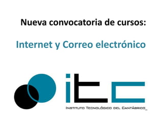 Nueva convocatoria de cursos: Internet y Correo electrónico 