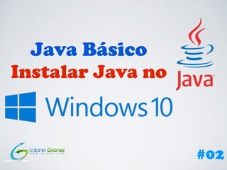 Java Básico
Instalar Java no
#02
 