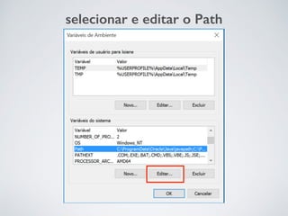 selecionar e editar o Path
 