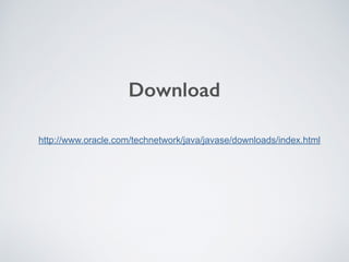 http://www.oracle.com/technetwork/java/javase/downloads/index.html
Download
 