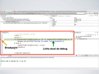 Breakpoint Linha atual do debug
 
