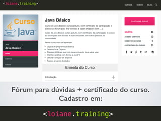 Fórum para dúvidas + certiﬁcado do curso.
Cadastro em:
 