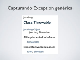 Capturando Exception genérica
 