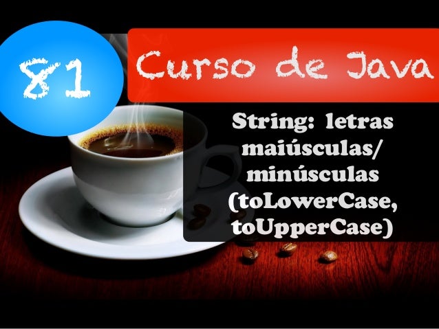 [Curso Java Basico] Aulas 75-84: Strings e StringBuilder slideshare