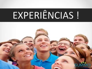 EXPERIÊNCIAS !
 