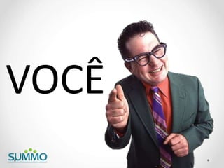 VOCÊ
 