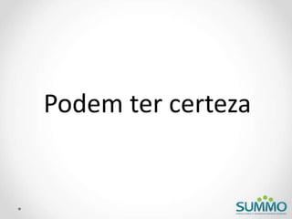 Podem ter certeza
 