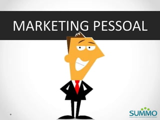 MARKETING PESSOAL
 