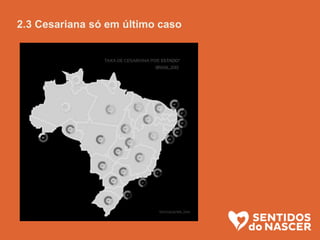 2.3 Cesariana só em último caso
 