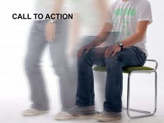 CALL TO ACTION
 
