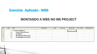 Exercício Aplicado - WBS
 