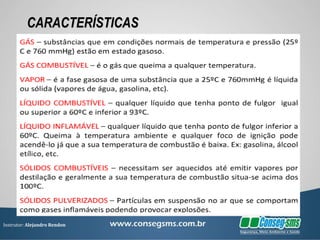 Instrutor: Alejandro Rendon
CARACTERÍSTICAS
 