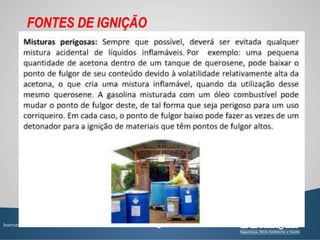 Instrutor: Alejandro Rendon
FONTES DE IGNIÇÃO
 