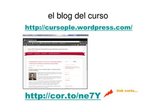 el blog del curso
http://cursople.wordpress.com/
http://cor.to/ne7Y
link corto…
 