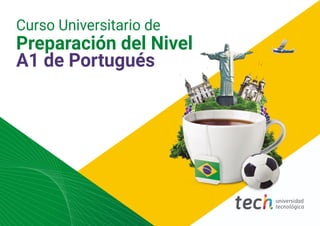 Curso Universitario de
Preparación del Nivel
A1 de Portugués
 