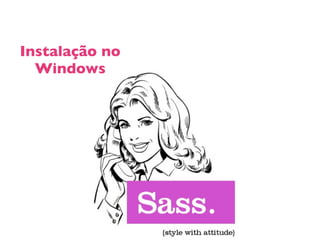Instalação no
  Windows
 