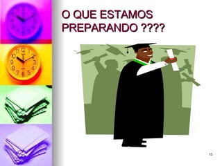 O QUE ESTAMOS  PREPARANDO ???? 