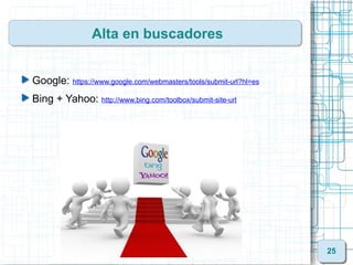 Alta en buscadores


Google: https://www.google.com/webmasters/tools/submit-url?hl=es
Bing + Yahoo: http://www.bing.com/to...