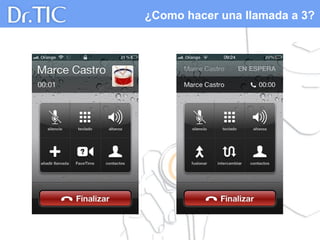 ¿Como hacer una llamada a 3?
 