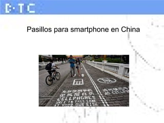 Pasillos para smartphone en China
 