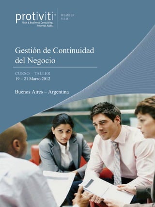 Gestión de Continuidad  del Negocio CURSO – TALLER 19 – 21 Marzo 2012 Buenos Aires – Argentina  