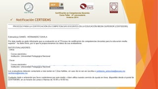  Notificación CERTIDEMS
Certificación en Competencias Docentes
Curso-Taller 6ta convocatoria
Invierno 2014
 