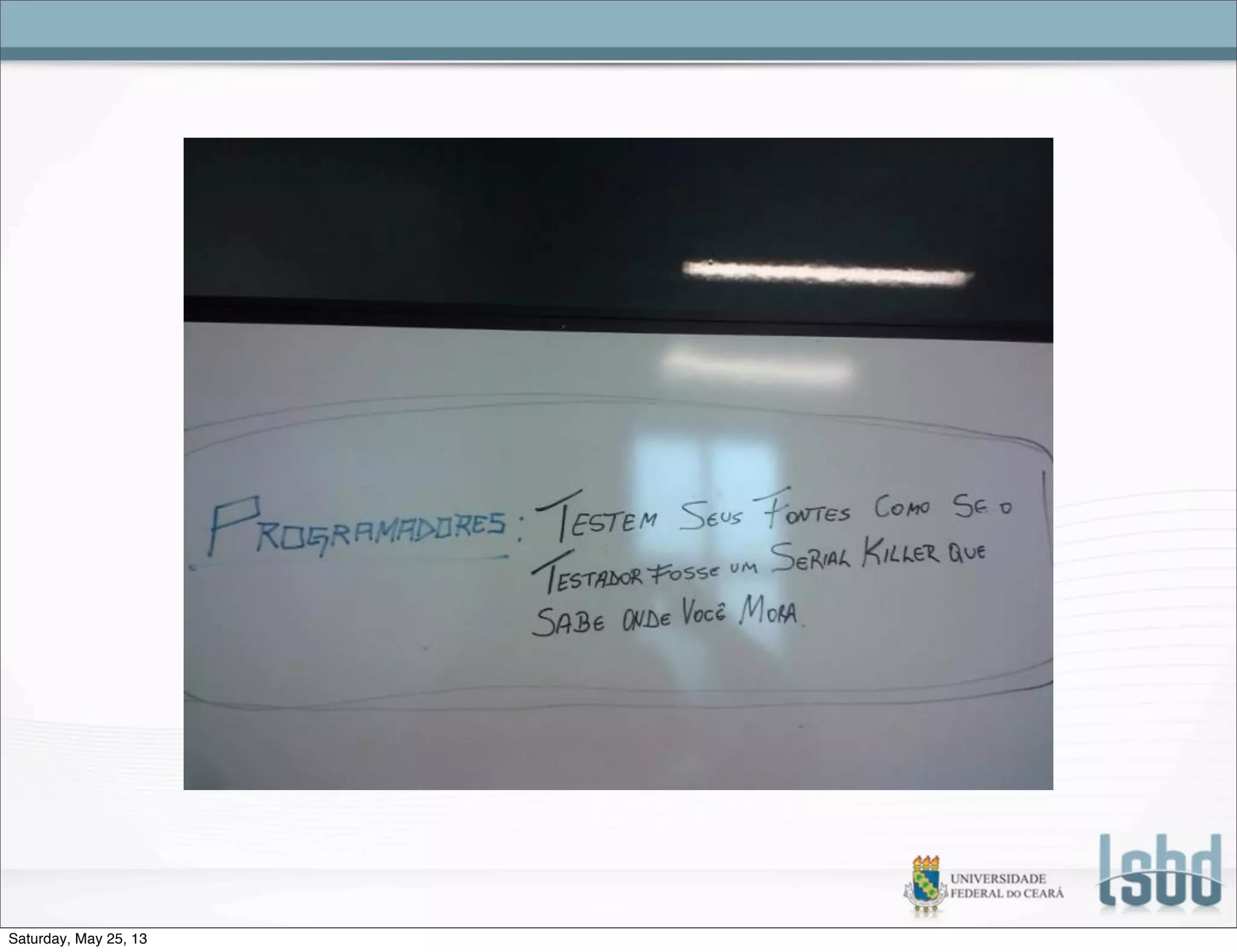 Saturday, May 25, 13
 