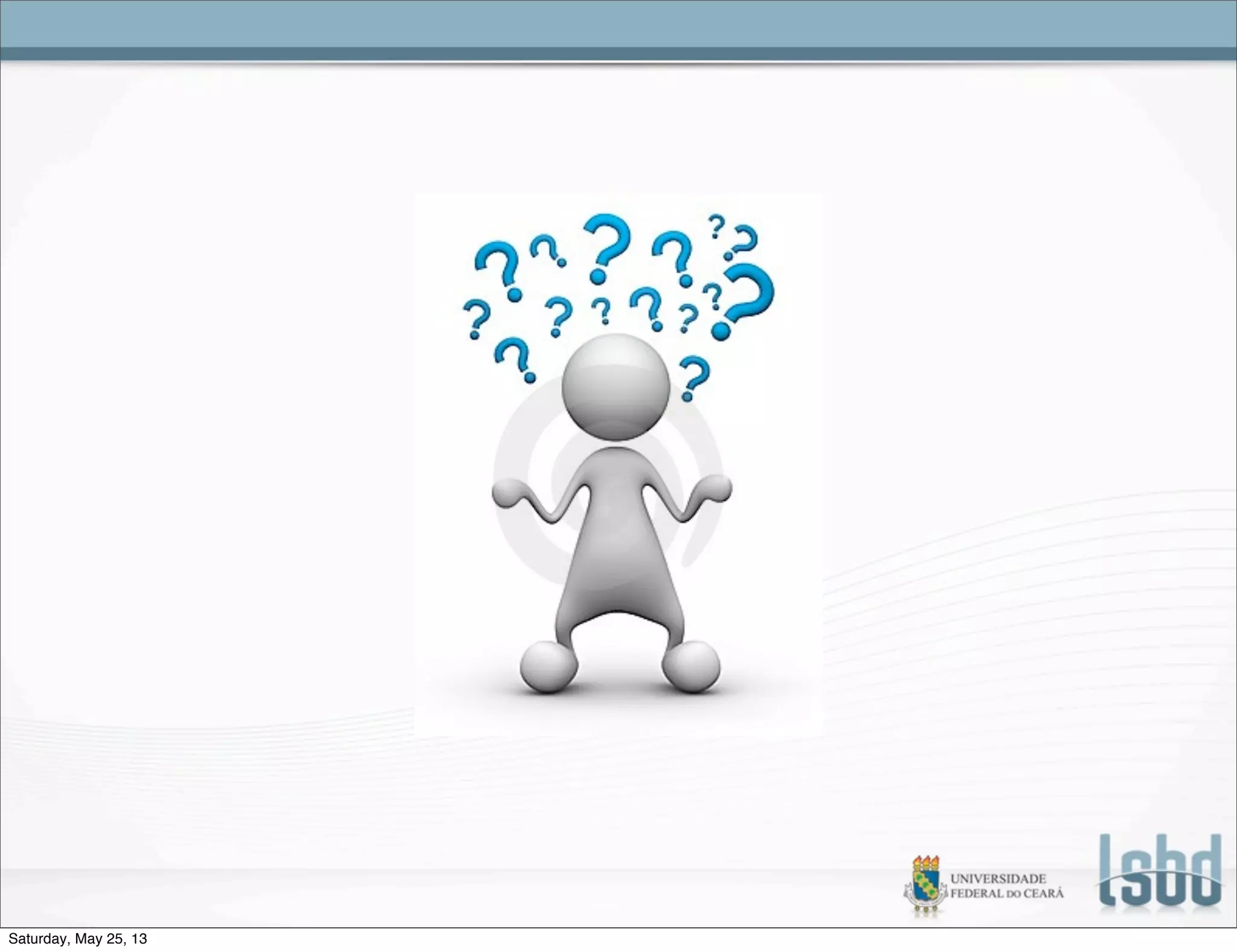 Saturday, May 25, 13
 