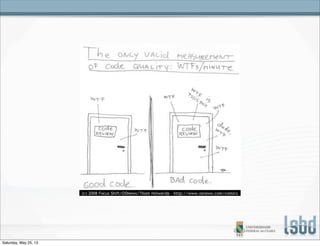 Saturday, May 25, 13
 