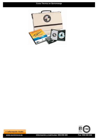 Curso Técnico en Quiromasaje




www.euroinnova.es   Información y matrículas: 958 050 200   Fax: 958 050 244
 