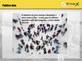Publico alvo.
 