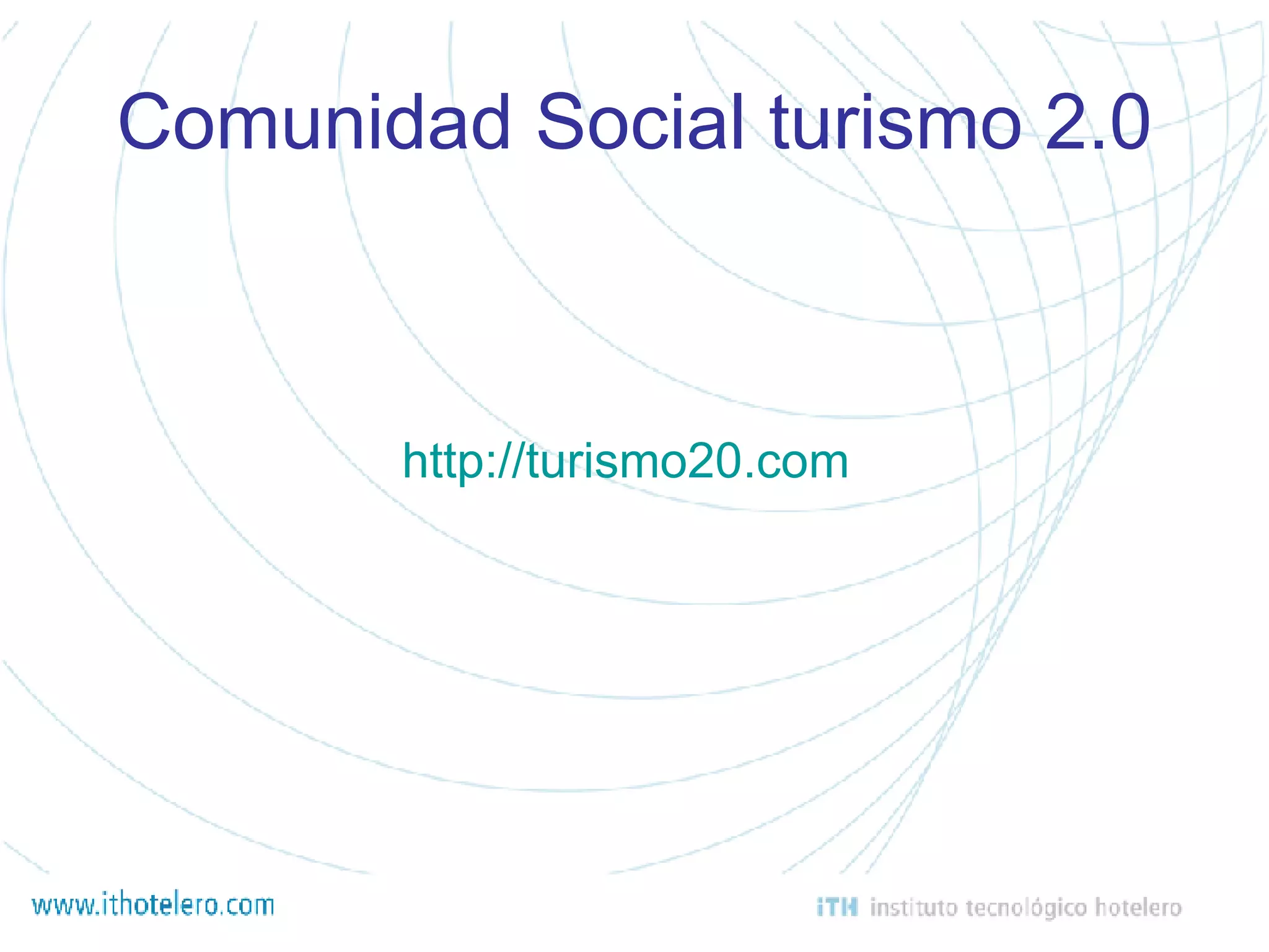 Comunidad Social turismo 2.0 http://turismo20.com 