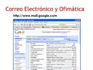 http://www.mail.google.com Correo Electrónico y Ofimática 