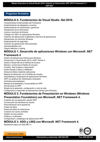 Máster Executive en Visual Studio 2010. Experto en Desarrollos .NET 2010 Framework 4 +
                                   ...