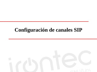 Configuración de canales SIP
 
