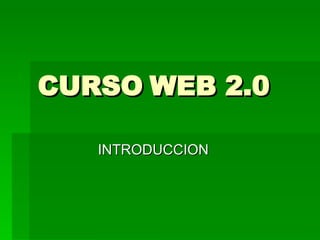 CURSO WEB 2.0 INTRODUCCION 