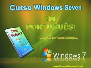  Curso Windows Seven em  Português! Promoção por Tempo Limitado... www.Curso-Windows7.com 
