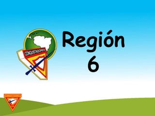 Región
6
 