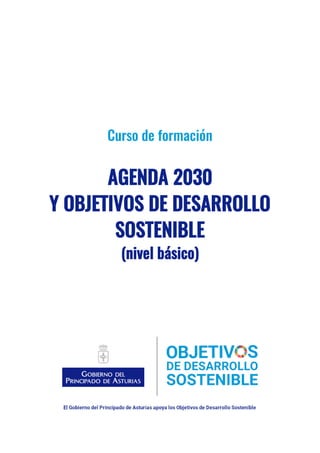 Curso de formación
AGENDA 2030
Y OBJETIVOS DE DESARROLLO
SOSTENIBLE
(nivel básico)
 