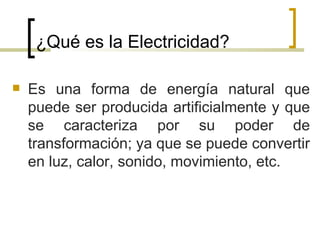 ¿Qué es la Electricidad? ,[object Object]