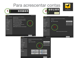 Para acrescentar contas
2
3
4
5
1
 