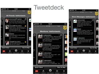 Tweetdeck
 