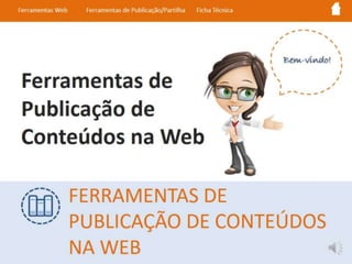 Ferramentas de Publicação de Conteúdos